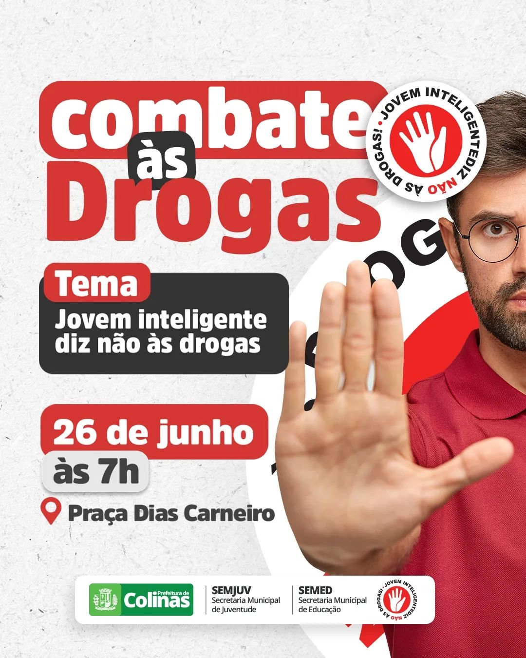 Jovem consciente é jovem inteligente. Diga não às drogas!